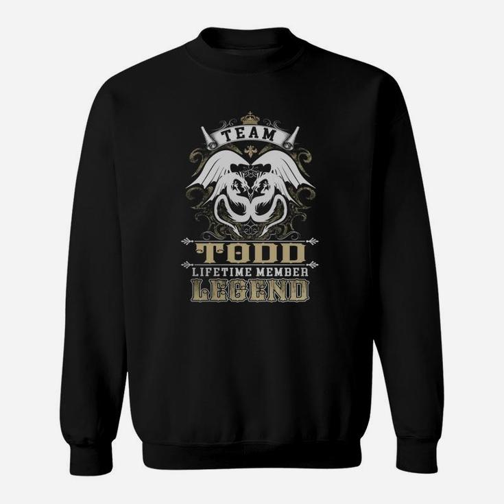 Team Todd Lifetime Member Legend -todd T Shirt Todd Hoodie Todd Family Todd Tee Todd Name Todd Lifestyle Todd Shirt Todd Names Sweat Shirt