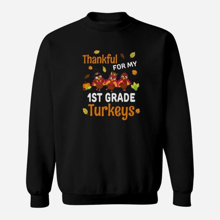 Thankful Turkeys Thanksgiving 1st Grade Teacher Gift Sweat Shirt