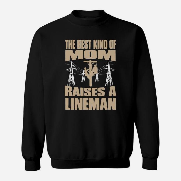 The Best Kind Of Mom Raises A Lineman Mothers Day Sweat Shirt