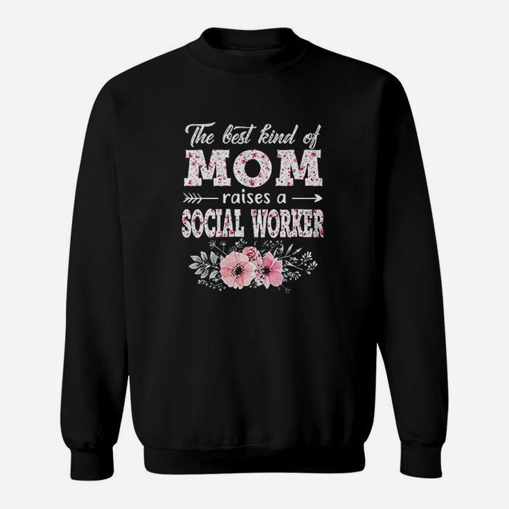 The Best Kind Of Mom Raises A Social Worker Gift Sweat Shirt
