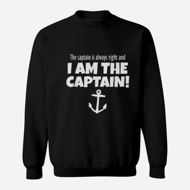 The Captain Is Always Right Funny Boat And Sail Sweat Shirt