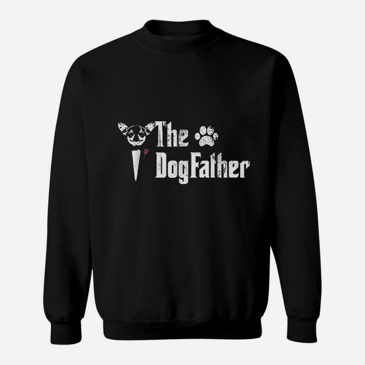 The Dogfather Chihuahua Dog Dad Sweat Shirt