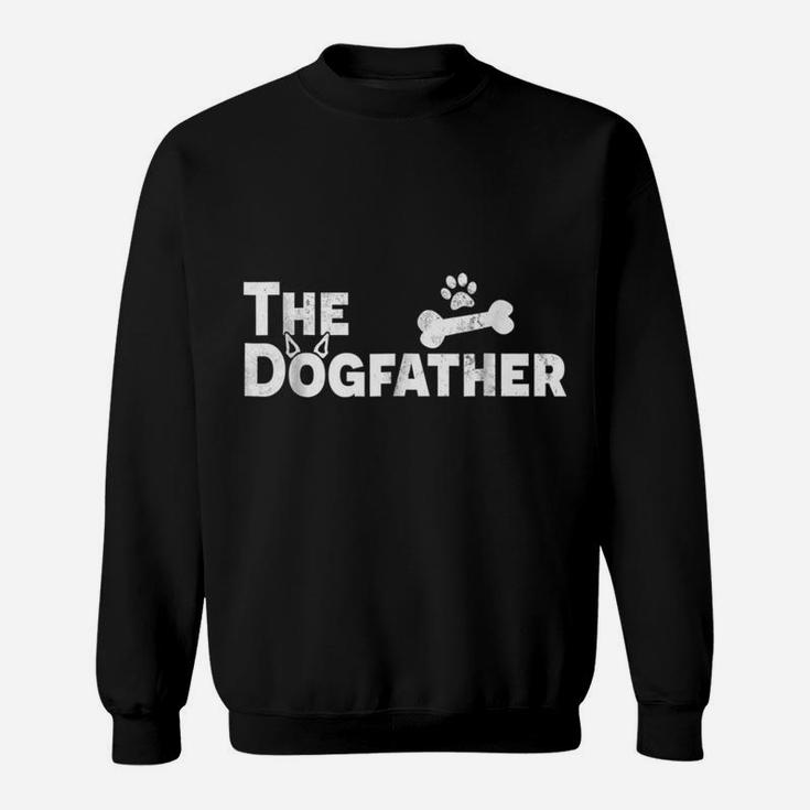 The Dogfather Dog Dad Funny Fathers Day Gifts Sweat Shirt