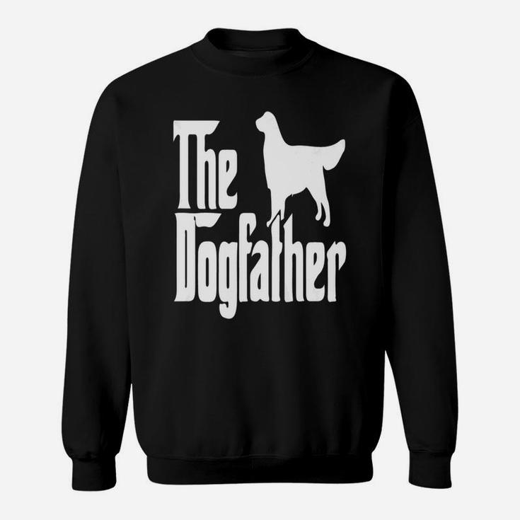 The Dogfather Golden Retriever, dad birthday gifts Sweat Shirt