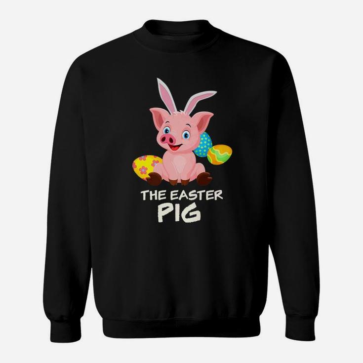 The Easter Pig Happy Easter For Dog Lover Sweat Shirt