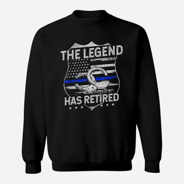 The Legend Has Retired Police Officer Retirement Gift Sweat Shirt