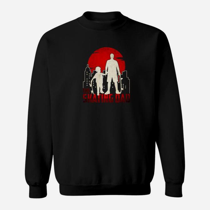 The Skating Dad Funny Skater Father Skateboard Sweat Shirt