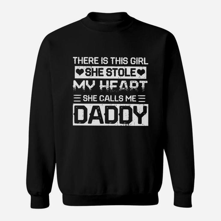 There Is This Girl She Stole My Heart She Call Me Daddy Sweat Shirt