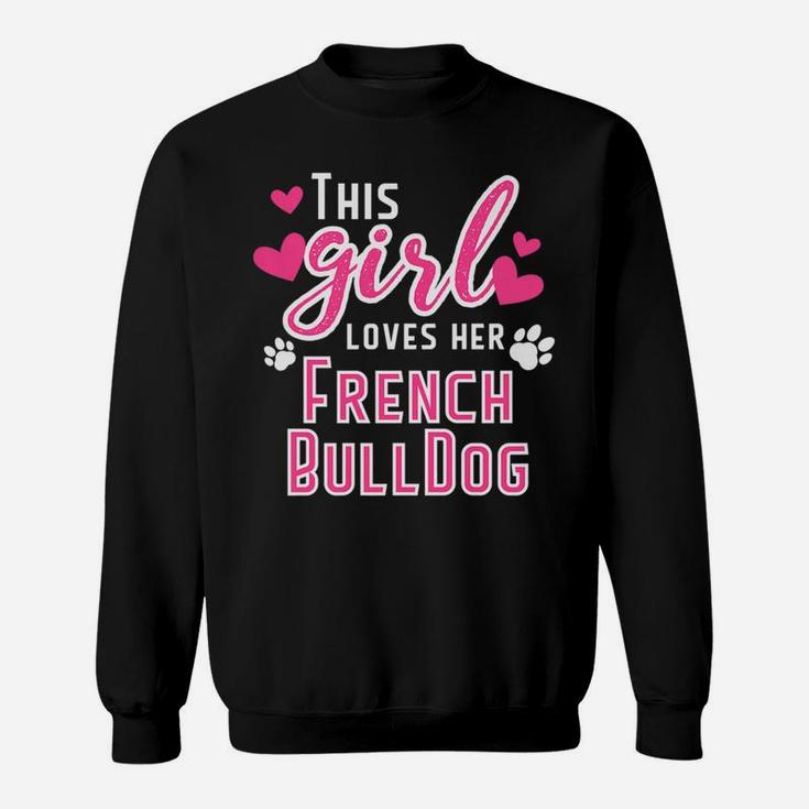 This Girl Loves Her French Bulldog Graphic Dog Love 2 Sweat Shirt
