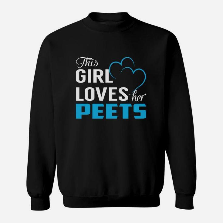 This Girl Loves Her Peets Name Shirts Sweat Shirt