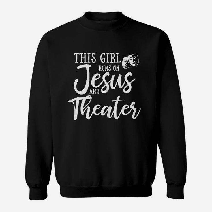 This Girl Runs On Jesus And Theater Christian Gift Sweat Shirt