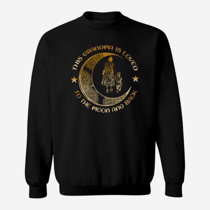 This Grandma Is Loved To The Moon And Back Golden Grandma Gift Sweat Shirt
