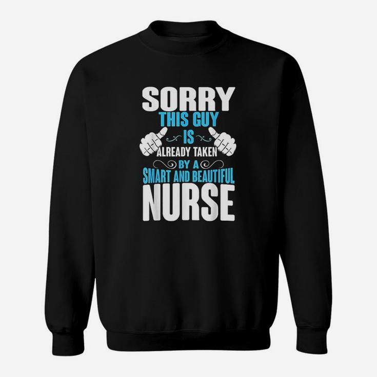 This Guy Is Taken By A Nurse Husband Sweat Shirt