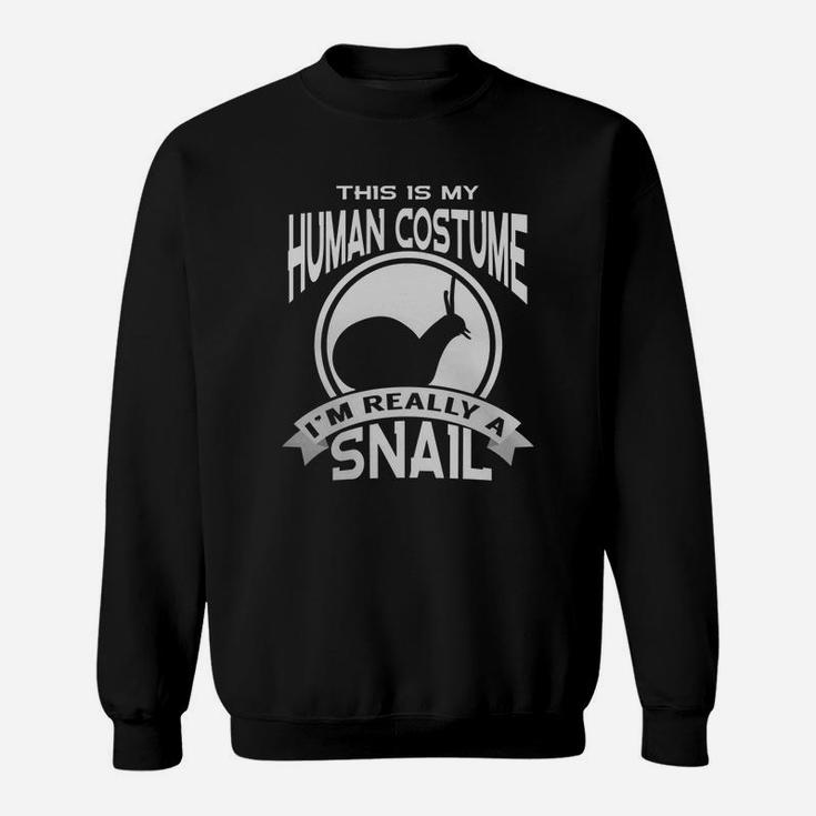 This Is My Human Costume Im Really A Snail Halloween Sweat Shirt