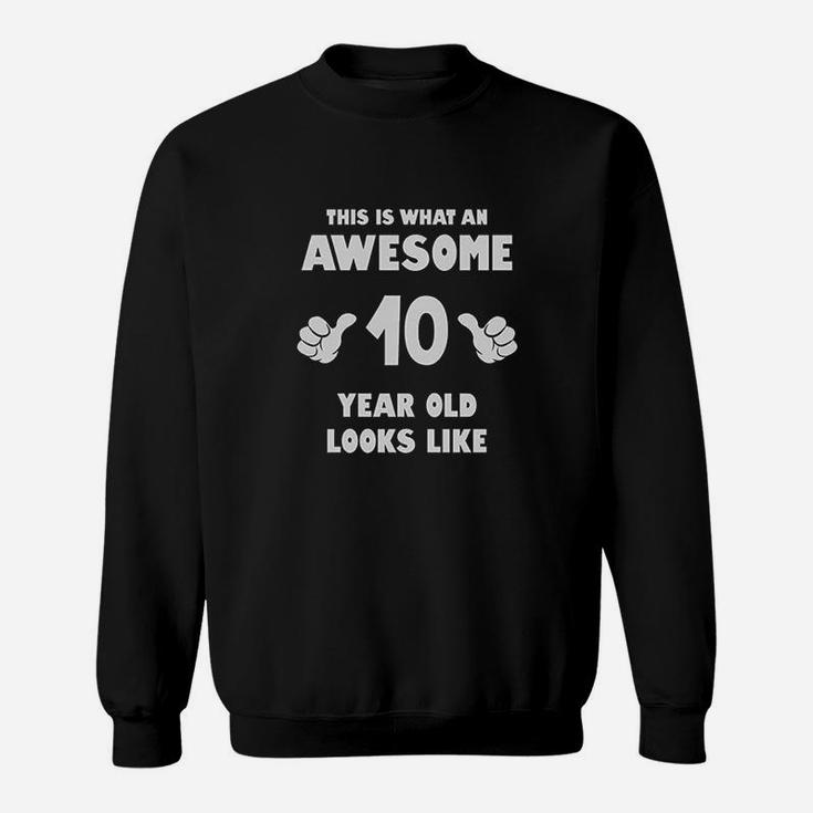 This Is What An Awesome 10 Year Old Looks Like Youth Kids Sweatshirt