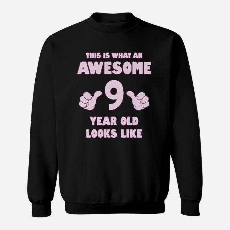 This Is What An Awesome 9 Year Old Looks Like Sweat Shirt