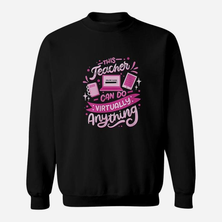 This Teacher Can Do Virtually Anything Pink Online Class Sweat Shirt