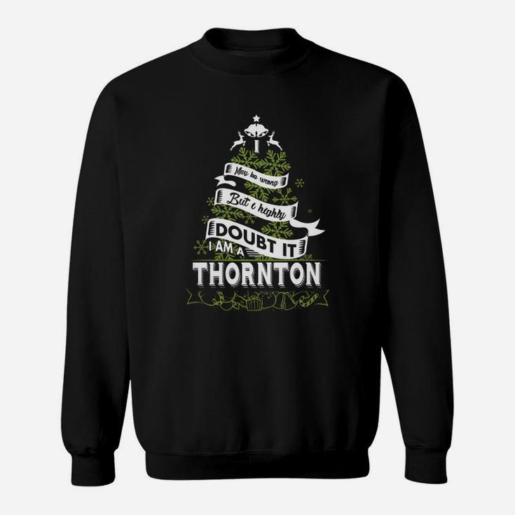 Thornton Shirt, Thornton Family Name, Thornton Funny Name Gifts T Shirt Sweat Shirt