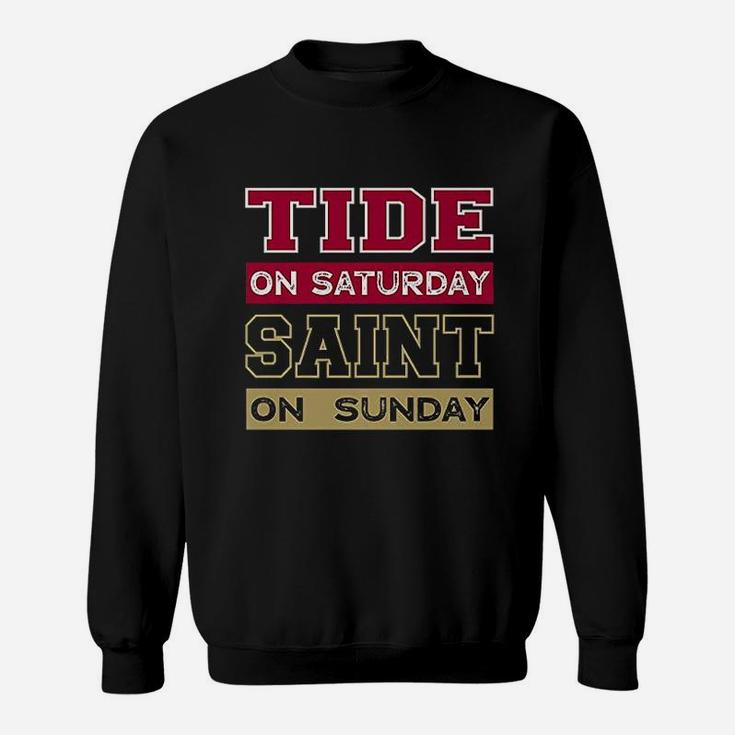 Tide On Saturday Saint On Sunday Alabama Louisiana Football Sweat Shirt