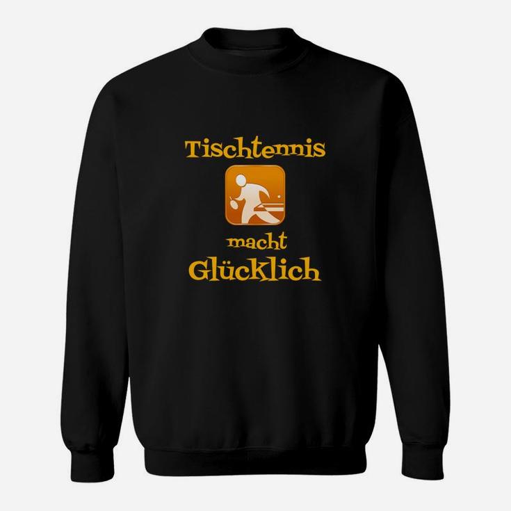 Tischtennis Macht Glücklich Sweatshirt