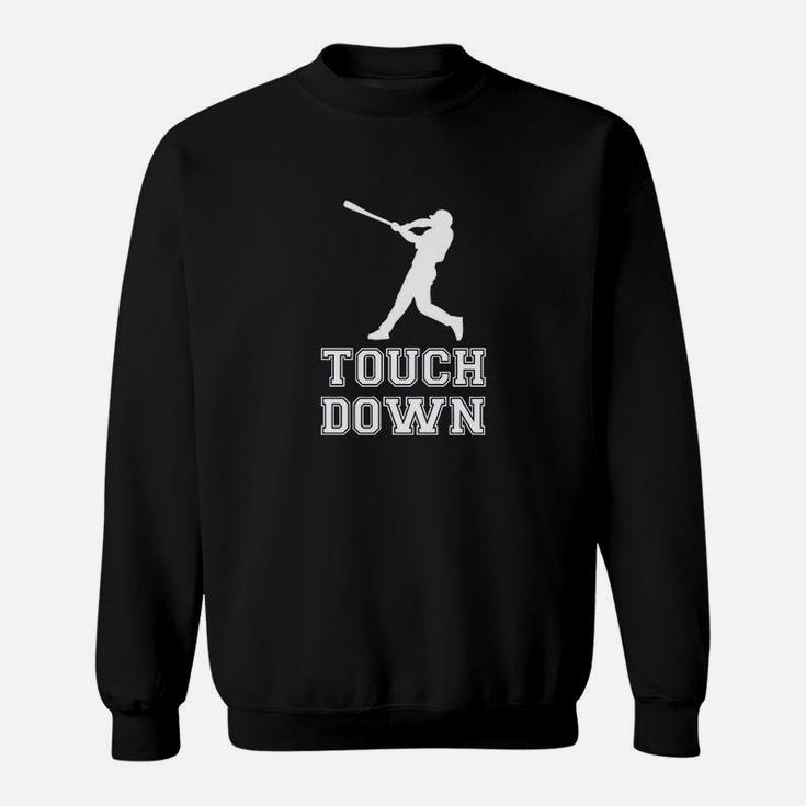 Touch Down Funny Mocking Baseball Player Football Sporting Sweat Shirt