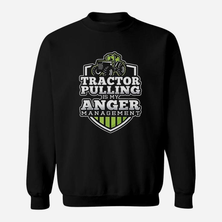 Tractor Pulling Is My Anger Management Funny Tractor Sweat Shirt