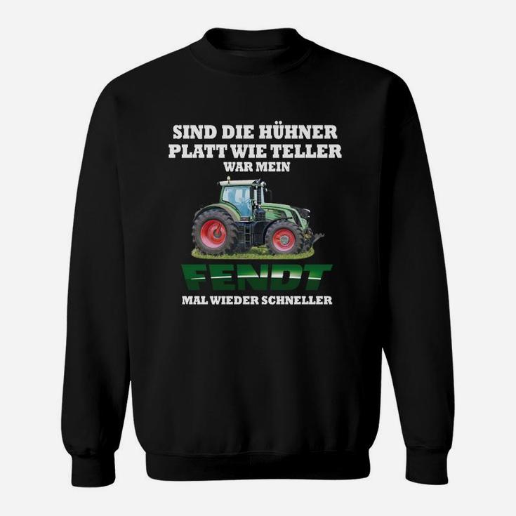 Traktor Sweatshirt Hühner platt wie Teller Lustig, Fendt Motiv für Landwirte