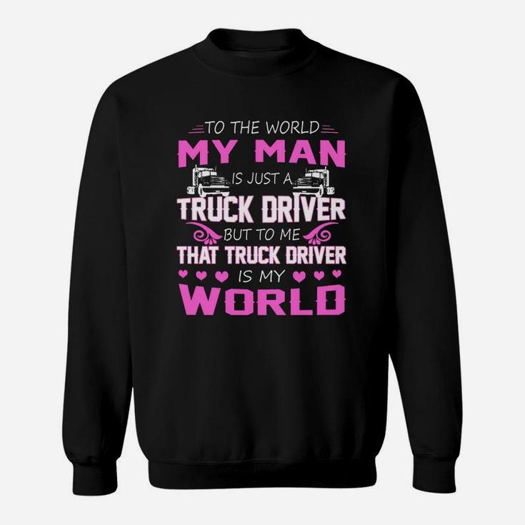 Truck Driver - My Man Gift Proud Couple Husband And Wife Truck Driver - My Man Sweat Shirt