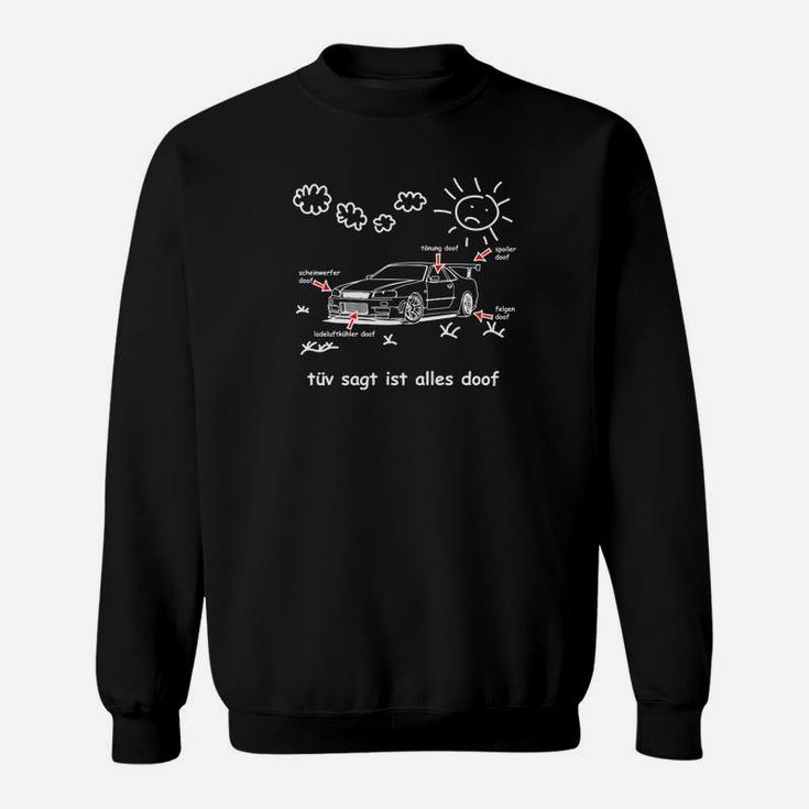 Tüv Sagt Ist Alles Doof Sweatshirt