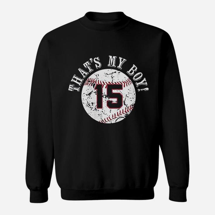 Unique That's My Boy 15 Baseball Player Mom Or Dad Gifts Sweat Shirt