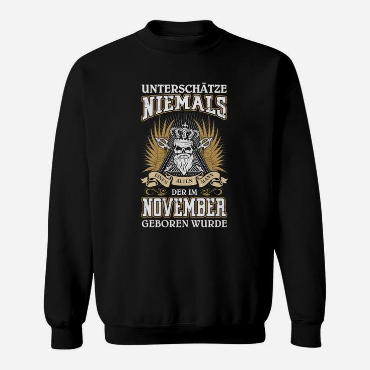 Unterschätze Niemals Der Im November Geboren Wurde Sweatshirt