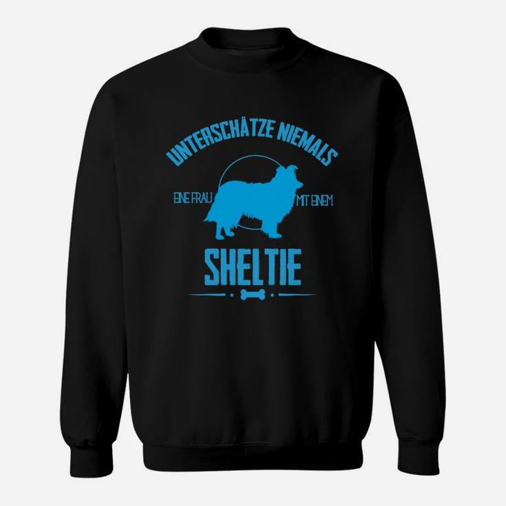 Unterschüchze Niemals Einer Frau Mit Sheltie Sweatshirt