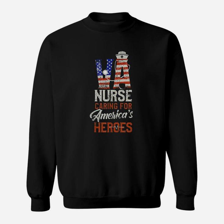 Va Nurse Caring For Americas Heroes Veterans Sweat Shirt