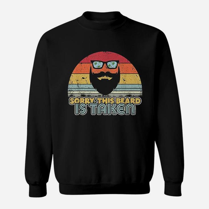 Valentines Day Gift For Him Sorry This Beard Is Taken Sweat Shirt