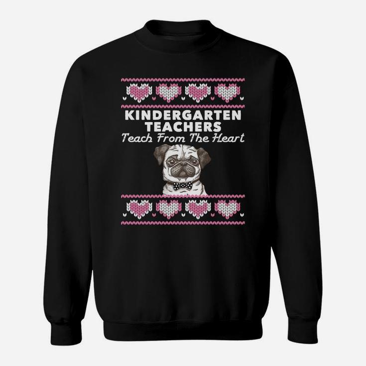 Valentines Day Kindergarten Teacher Ugly Dog Pug Sweat Shirt