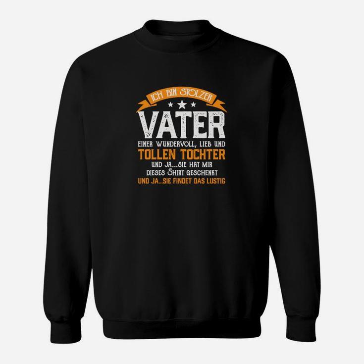 Vater Tochter Spruch Sweatshirt in Schwarz, Perfekt für Stolze Väter