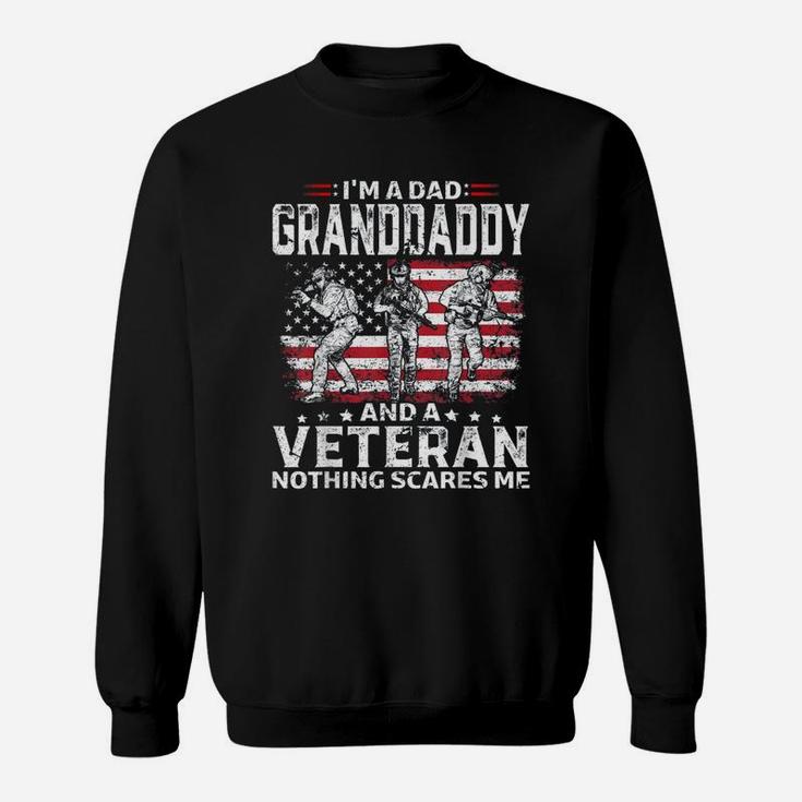 Veteran Dad Granddaddy Nothing Scares Me Sweat Shirt