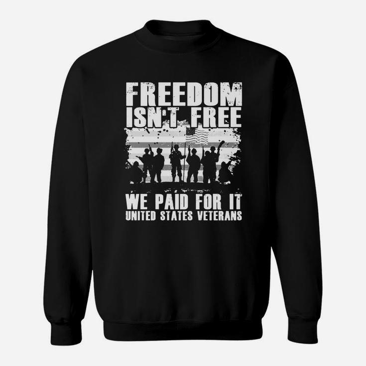 Veteran-freedom Is Not Free - Veteran Us Sweat Shirt