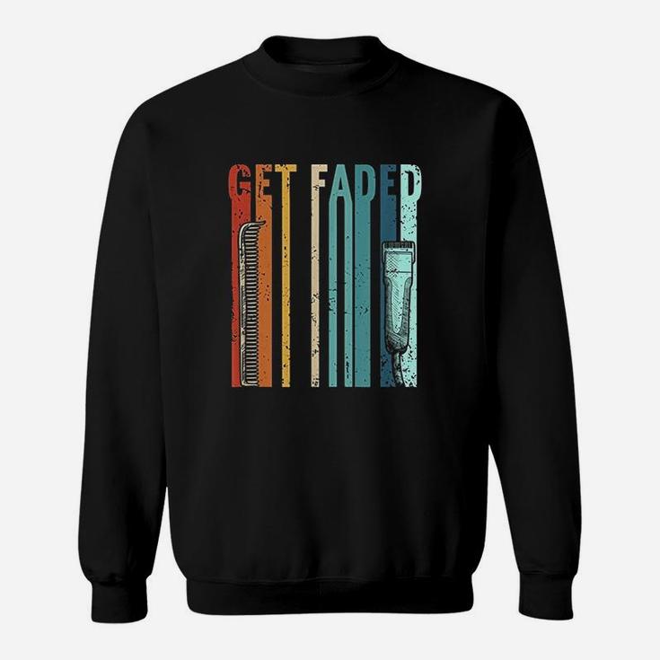 Vintage Barber Gift Get Faded Retro Hairstylist Barber Sweat Shirt