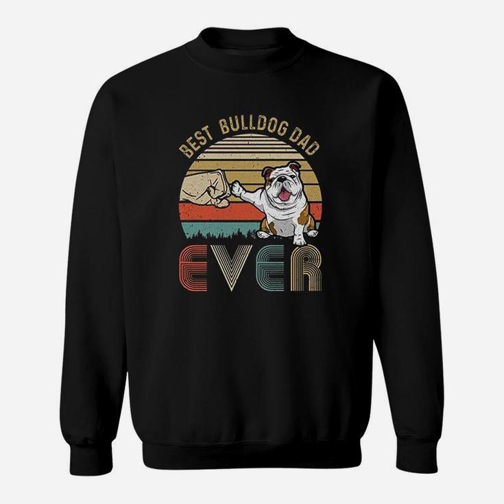Vintage Best Bulldog Dad Ever Bump Fit Funny Dad Gifts Sweat Shirt