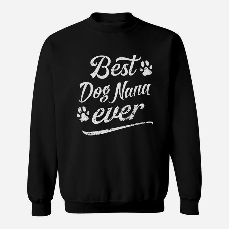 Vintage Best Dog Nana Ever Fun Fur Animal Loves Family Play Sweat Shirt