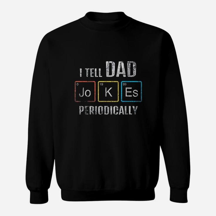 Vintage I Tell Dad Jokes Periodically Sweat Shirt