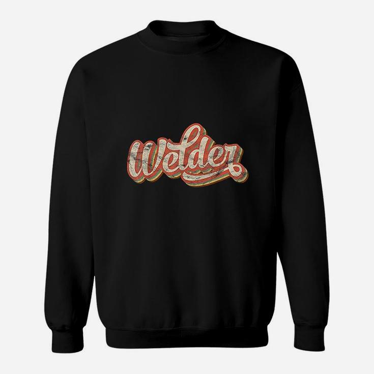 Vintage Welder Gift Funny Welding Sweat Shirt