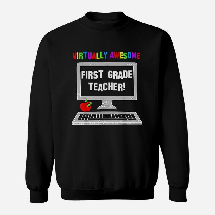 Virtually Awesome First Grade Teacher Back To School Sweat Shirt