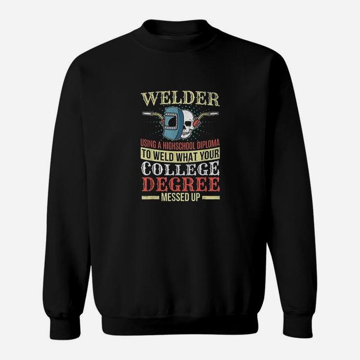 Welding Welder Funny Vintage Weld Welders Gift Sweat Shirt