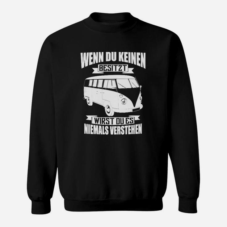 Wenn Du Keinen Besitzt Bulli Sweatshirt