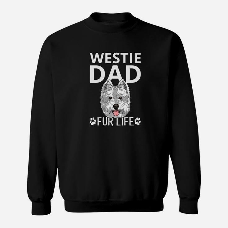 Westie Dad Fur Life Dog Fathers Day Gift Pun Puppy Sweat Shirt