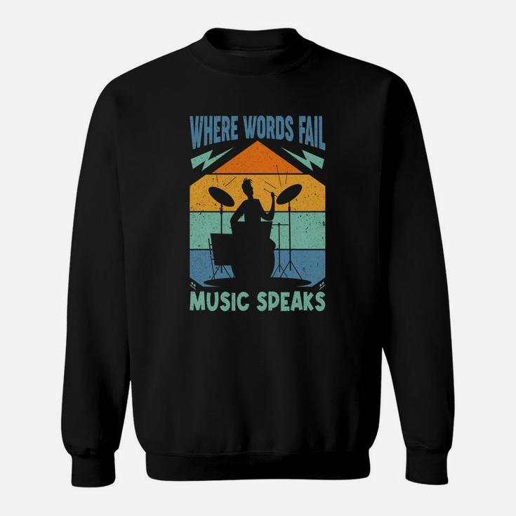 Where Words Fail Music Speak I Love Music Sweatshirt