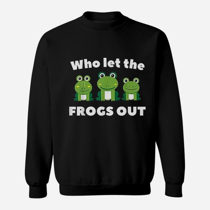 Who Let The Frogs Out Kids Preschool Frog Squad Frog Lover Sweatshirt