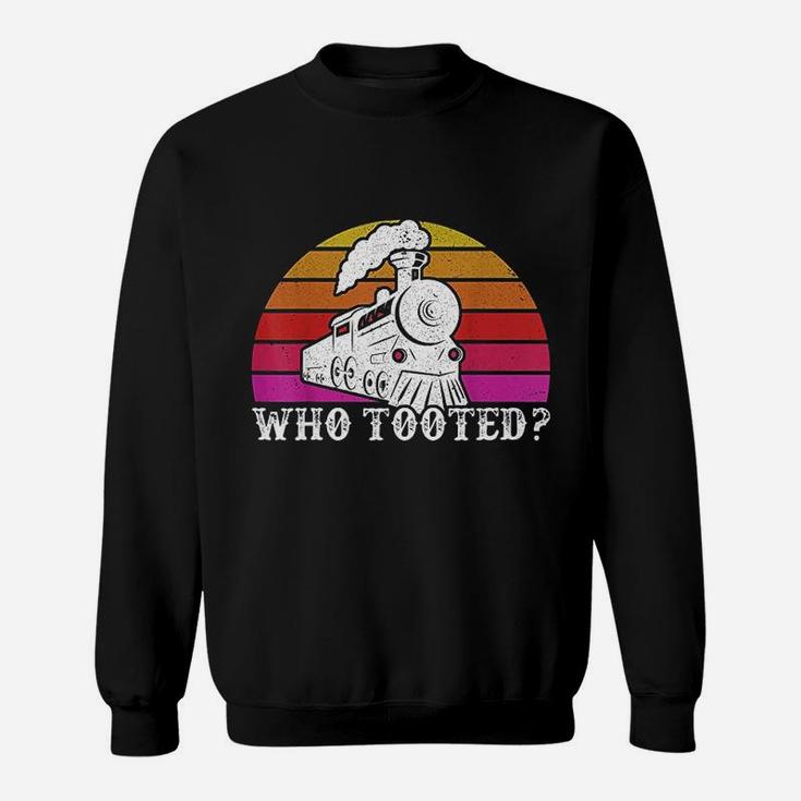 Who Tooted Train Themed Gift Train Collectors Gift Sweat Shirt